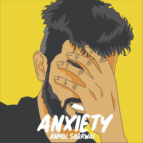 Anxiety by Anmol Sabrwal - Download on PagalFree