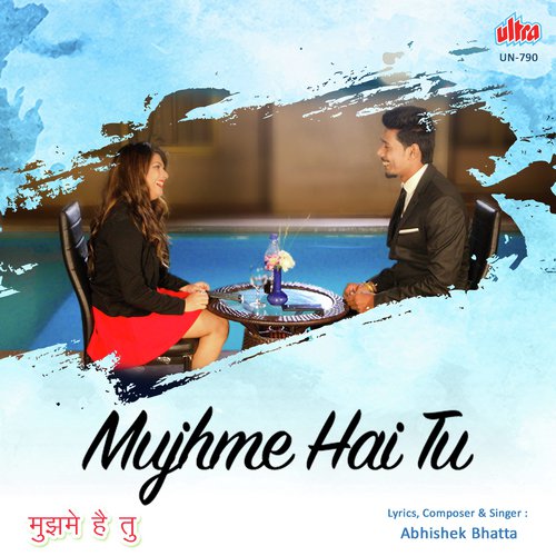 Mujhme Hai Tu by Abhishek Bhatta - Download on PagalFree