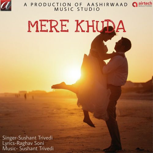 Mere Khuda by Sushant Trivedi - Download on PagalFree