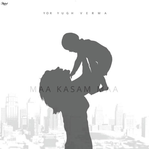 Maa Kasam Maa by Yor Yugh Verma - Download on PagalFree