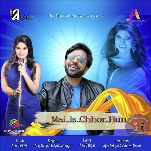 Mai Is Chhor Hun by Ajay Sehgal, Jyotica Tangri, Jyotica Tangri - Download on PagalFree