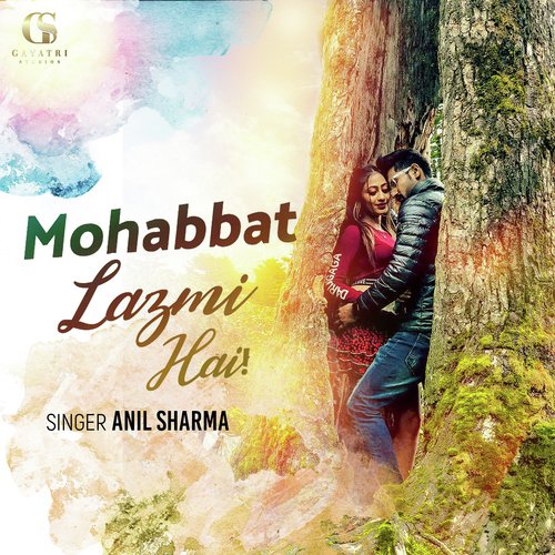 Mohabbat Lazmi Hai by Anil Sharma - Download on PagalFree