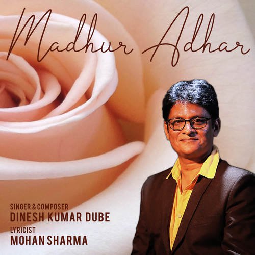 Madhur Adhar by Dinesh Kumar Dube - Download on PagalFree