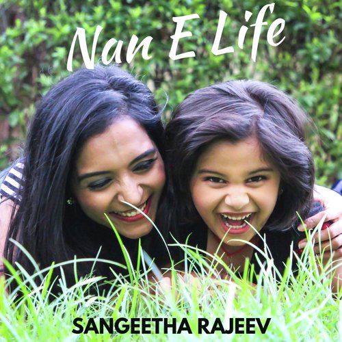 Nan E Life by Sangeetha Rajeev - Download on PagalFree