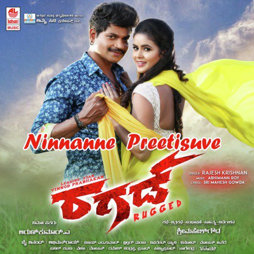 Ninnanne Preetisuve (From Rugged) by Rajesh Krishnan, Abhimann Roy - Download on PagalFree
