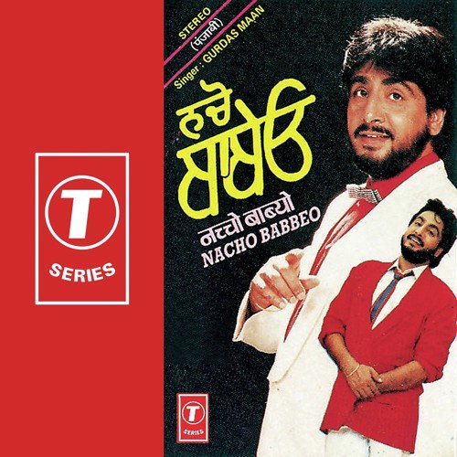 Nacho Babbeo by Gurdas Maan, Surendra Sodhi - Download on PagalFree