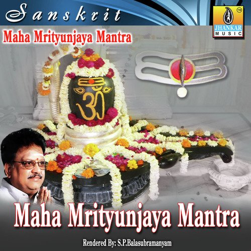 Maha Mrutyunjaya Mantra by S. P. Balasubrahmanyam - Download on PagalFree