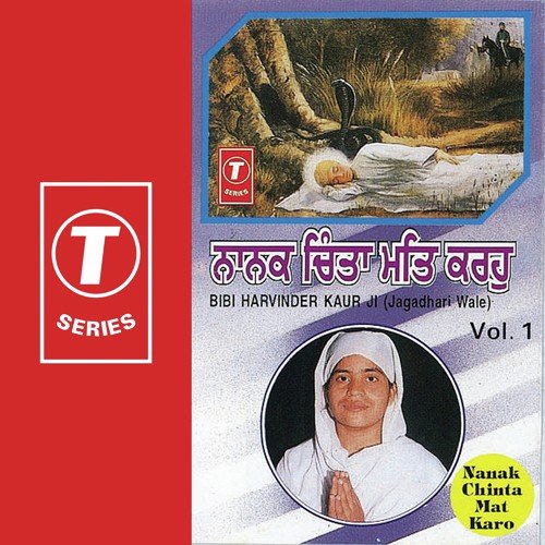 Nanak Chinta Mat Karo by Bibi Harwinder Kaur Ji-Jagadhri Wale - Download on PagalFree
