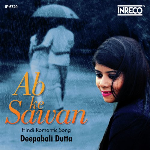 Ab Ke Sawan by Deepabali Dutta - Download on PagalFree