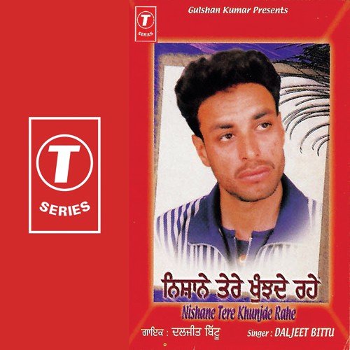 Nishane Tere Khunjde Rahe by Daljeet Bittu, Sanjeev-Santosh - Download on PagalFree