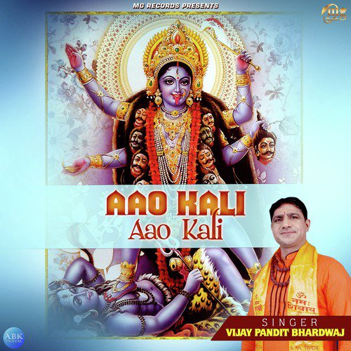 Aao Kali Aao Kali by Vijay Pandit Bhardwaj - Download on PagalFree