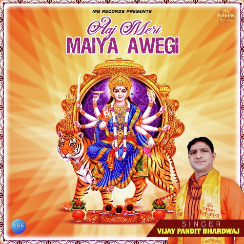 Aaj Meri Maiya Awegi by Vijay Pandit Bhardwaj - Download on PagalFree