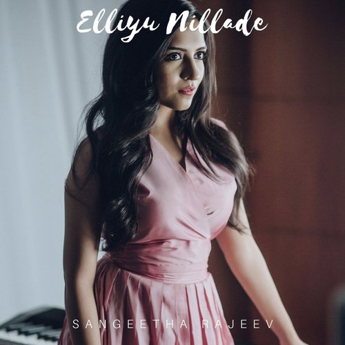Elliyu Nillade by Sangeetha Rajeev - Download on PagalFree