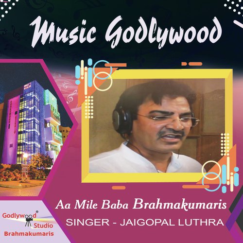 Aa Mile Baba Brahmakumaris by Jaigopal Luthra, Alka Yagnik - Download on PagalFree