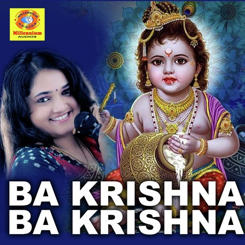 Ba Krishna Ba Krishna by Syama, Ramesh Chnadra, Anuradha Bhutt - Download on PagalFree
