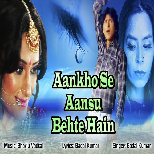Aankho Se Aansu Bahte Rahe by Badal Kumar - Download on PagalFree