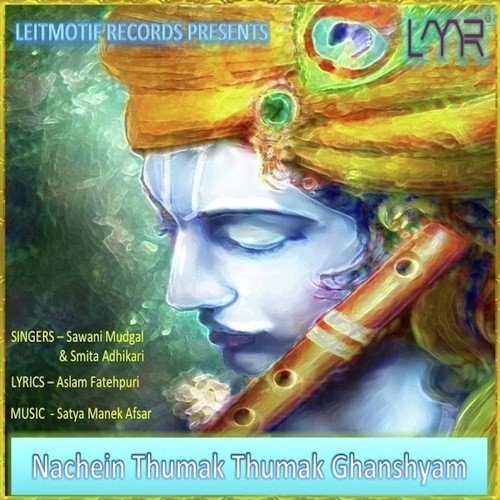 Nachein Thumak Thumak Ghanshyam by Smita Adhikari, Sawni Mudgal - Download on PagalFree