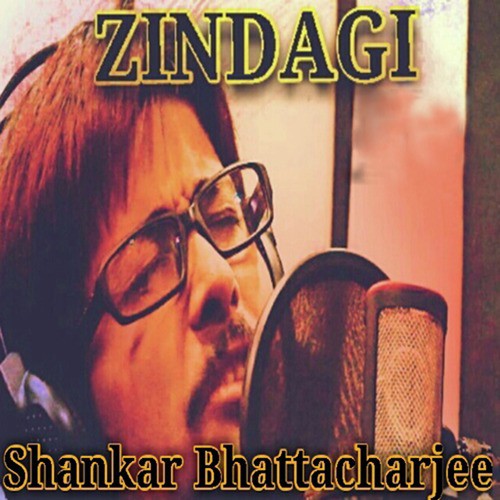 Zindagi by Shankar Bhattacharjee - Download on PagalFree