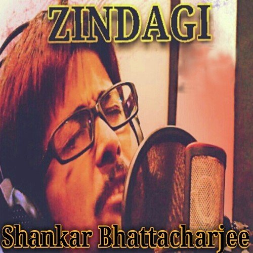 Zindagi by Shankar Bhattacharjee - Download on PagalFree