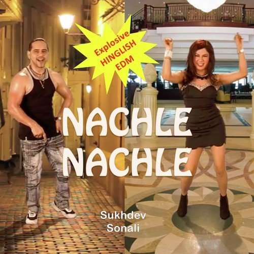 Nachle Nachle by Sonali Salkar, Sukhdev - Download on PagalFree