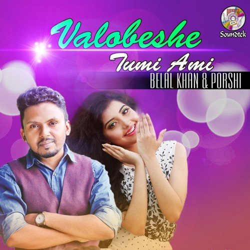 Valobeshe Tumi Ami by Belal Khan, Porshi - Download on PagalFree