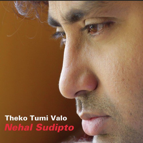 Theko Tumi Valo by Nehal Sudipto - Download on PagalFree