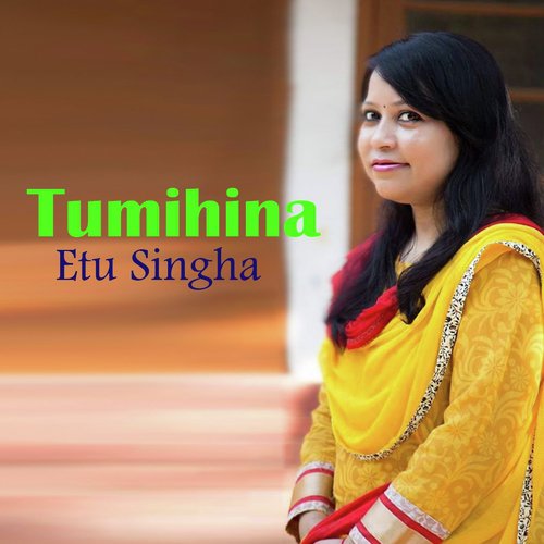 Tumihina by Etu Singha, Sajib Das - Download on PagalFree