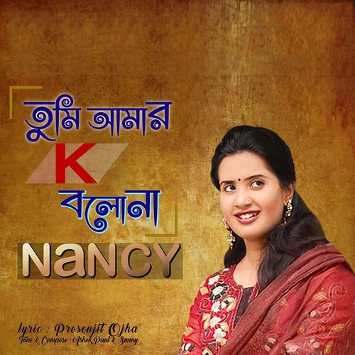 Tumi Amar K Bolona by Nancy - Download on PagalFree