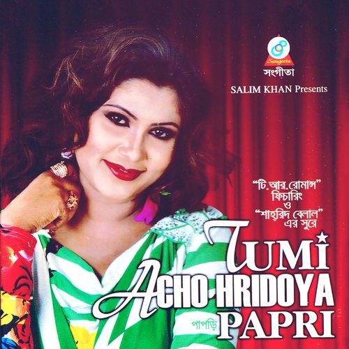 Tumi Acho Hridoye by Papri - Download on PagalFree