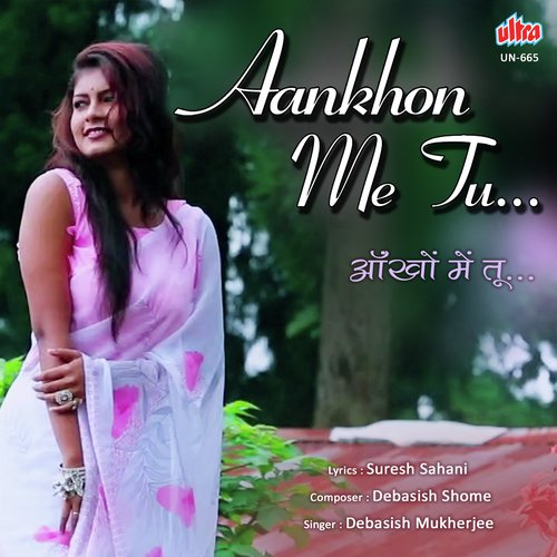 Aankhon Me Tu by Debasish Mukherjee - Download on PagalFree