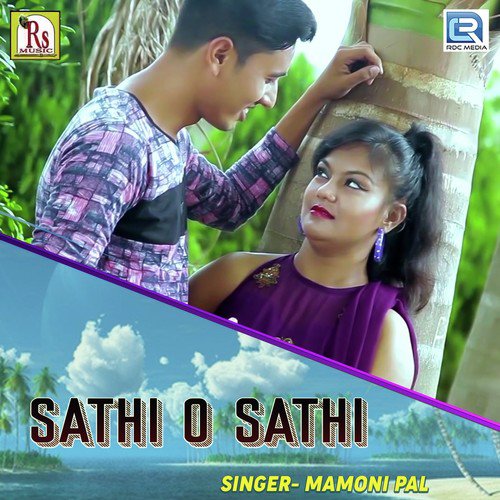 Sathi O Sathi by Mamoni Pal - Download on PagalFree