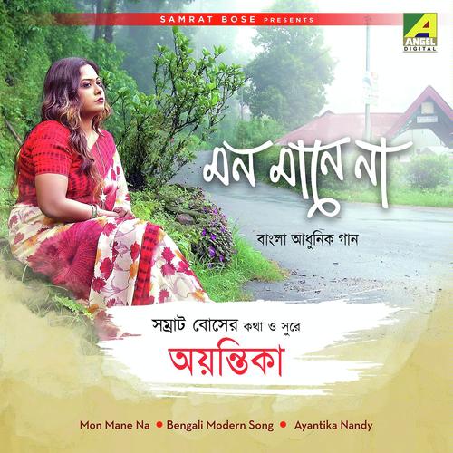 Mon Mane Na by Ayantika Nandy - Download on PagalFree