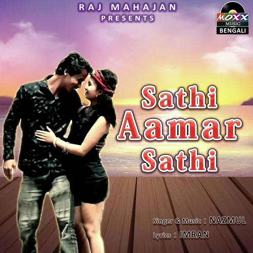 Sathi Aamar Sathi by Nazmul - Download on PagalFree