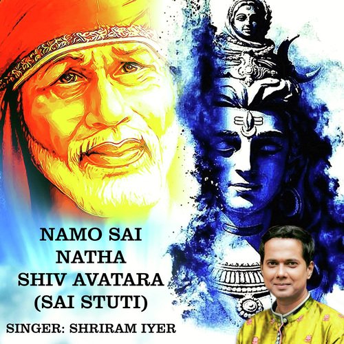 Namo Sai Natha Shiv Avatara (Sai Stuti) by Shriram Iyer - Download on PagalFree