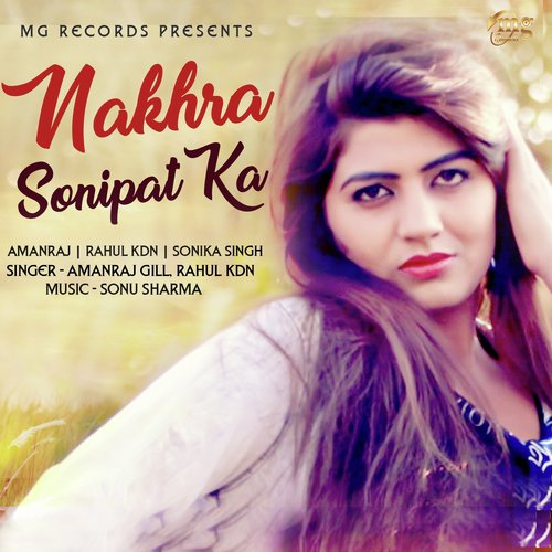 Nakhra Sonipat Ka by Amanraj Gill, Rahul K.D.N, Rahul KDN, Sonika Singh - Download on PagalFree
