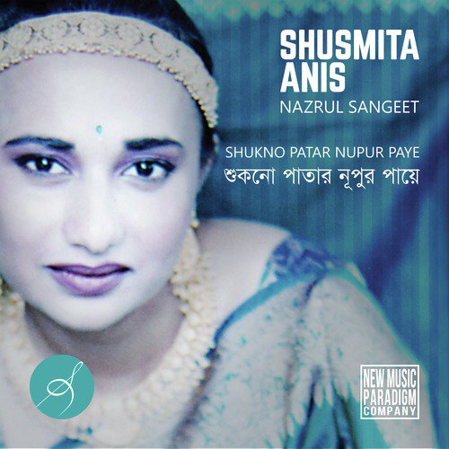 Shukno Patar Nupur Paye by Shusmita Anis - Download on PagalFree