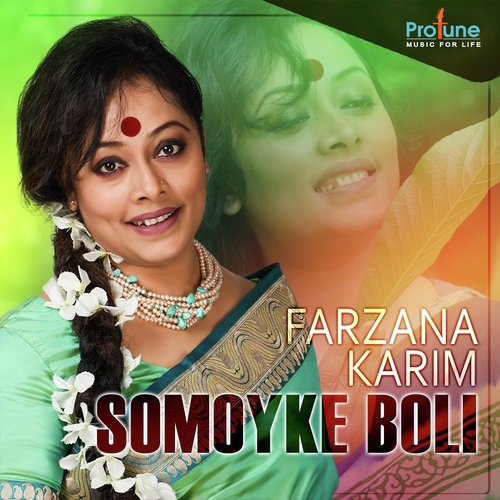Somoyke Boli by Farzana Karim - Download on PagalFree