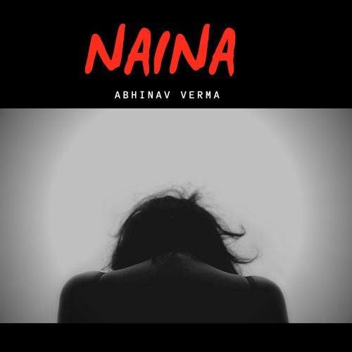Naina by Abhinav Verma - Download on PagalFree