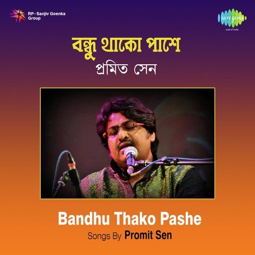 Bandhu Thako Pashe by Promit Sen - Download on PagalFree