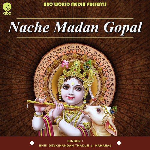 Nache Madan Gopal by Shri Devkinandan Thakur Ji Maharaj - Download on PagalFree