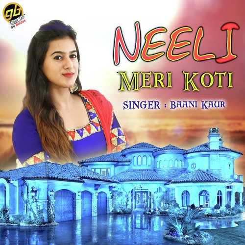 Neeli Meri Koti by Baani Kaur - Download on PagalFree
