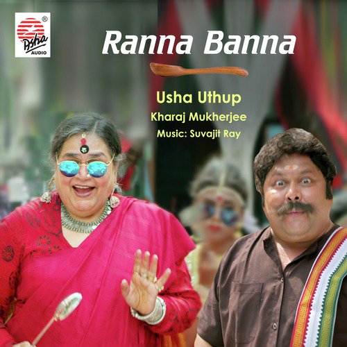 Ranna Banna by Usha Uthup, Kharaj Mukherjee - Download on PagalFree