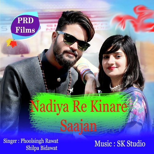 Nadiya Re Kinare Saajan by Phoolsingh Rawat, Shilpa Bidawat - Download on PagalFree