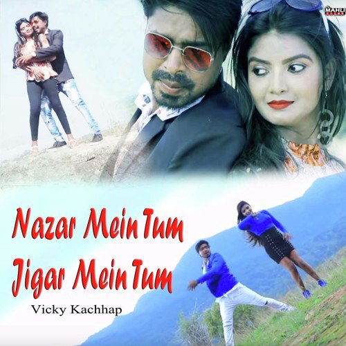 Nazar Mein Tum Jigar Mein Tum by Vicky Kachhap - Download on PagalFree