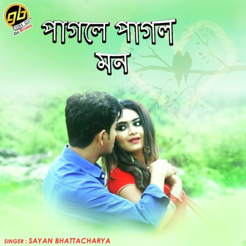 Pagole Pagol Mon by Sayan Bhattacharya - Download on PagalFree