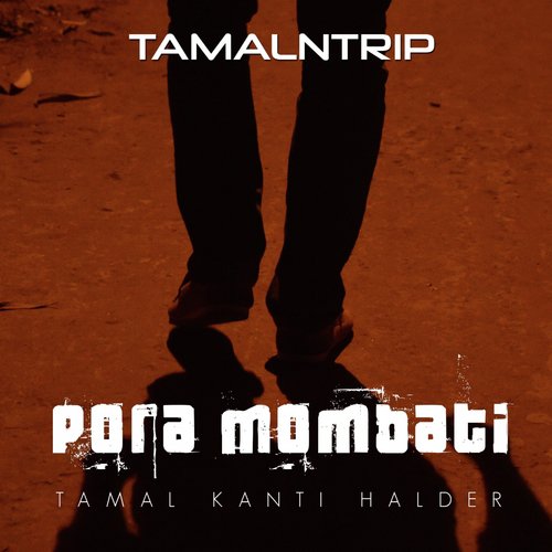 Pora Mombati by Tamal N Trip - Download on PagalFree
