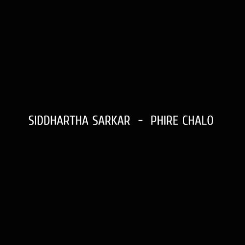 Phire Cholo by Siddhartha Sarkar - Download on PagalFree
