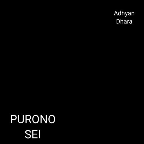 Purono Sei by Adhyan Dhara - Download on PagalFree