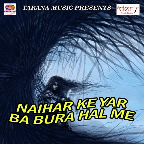 Naihar Ke Yar Ba Bura Hal Me by Various Artists - Download on PagalFree