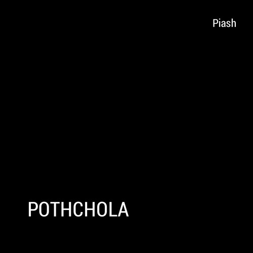 Pothchola by Piash - Download on PagalFree